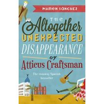 Altogether Unexpected Disappearance of Atticus Craftsman