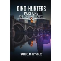 Dino-Hunters Part One (Long Lost Secrets)