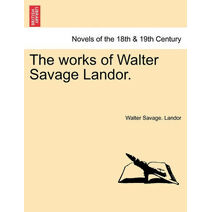 Works of Walter Savage Landor.