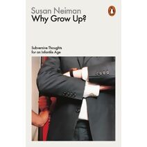 Why Grow Up? (Philosophy in Transit)