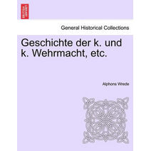 Geschichte der k. und k. Wehrmacht, etc. II. Band.