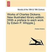 Works of Charles Dickens. New Illustrated Library Edition. [With a Preface to Each Work by Edwin P. Whipple.]. Vol. II