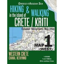 Hiking & Walking in the Island of Crete/Kriti Map 1 (West) Detailed Topographic Map Atlas 1 (Hopping Greek Islands Travel Guide Maps)