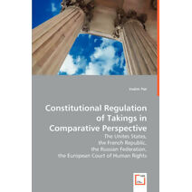 Constitutional Regulation of Takings in Comparative Prospective