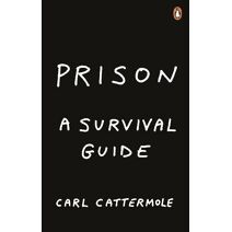 Prison: A Survival Guide