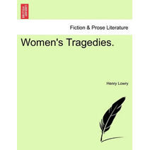 Women's Tragedies.