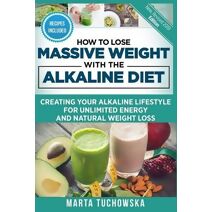 How to Lose Massive Weight with the Alkaline Diet (Alkaline Lifestyle)