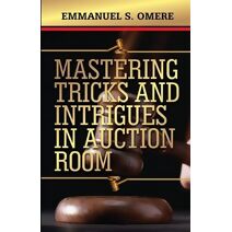 Mastering The Tricks & Intrigues In Auction Room