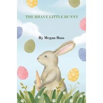 Brave Little Bunny (Animals and Wildlife Stories)