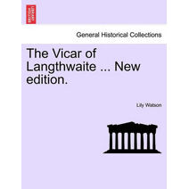 Vicar of Langthwaite ... New Edition.