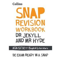 Dr Jekyll and Mr Hyde: AQA GCSE 9-1 English Literature Workbook (Collins GCSE Grade 9-1 SNAP Revision)