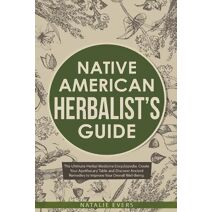 Native American's Herbalist's Guide