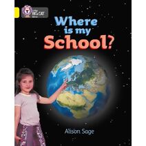 Where is my School? (Collins Big Cat)