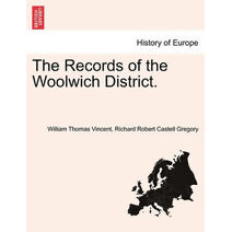 Records of the Woolwich District. VOL. II