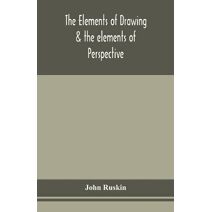 elements of drawing & the elements of perspective