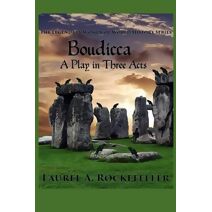 Boudicca (Legendary Women of World History Dramas)