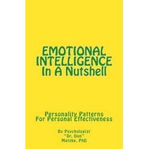 EMOTIONAL INTELLIGENCE In A Nutshell (Cambridge Studies in Medieval Life and Thought: Fourth Serie)