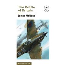 Battle of Britain: Book 2 of the Ladybird Expert History of the Second World War (Ladybird Expert Series)