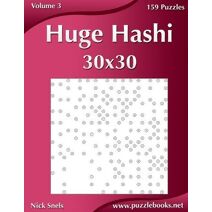 Huge Hashi 30x30 - Easy to Hard - Volume 3 - 159 Logic Puzzles (Hashi)