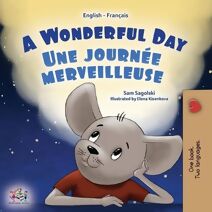 Wonderful Day (English French Bilingual Children's Book)