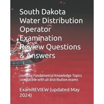 South Dakota Water Distribution Operator Examination Review Questions & Answers