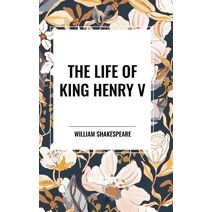 Life of King Henry V