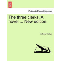three clerks. A novel ... New edition.