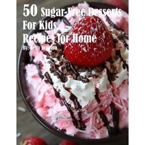 50 Sugar-Free Desserts for Kids Recipes for Home