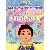 Zen's Magical Toolbox of Breathwork (Zen's Toolbox)