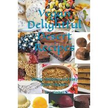 Vegan Delightful Desert Recipes