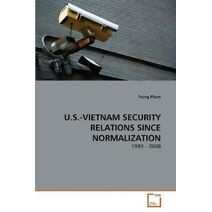 U.S.-Vietnam Security Relations Since Normalization