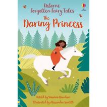 Forgotten Fairy Tales: The Daring Princess (Forgotten Fairy Tales)