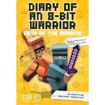 Diary of an 8-Bit Warrior: Path of the Diamond (Diary of an 8-Bit Warrior)