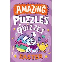 Amazing Easter Puzzles and Quizzes (Amazing Puzzles and Quizzes for Every Kid)
