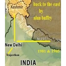 Back To The East, India, Nepal, Kashmir