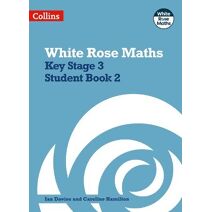 Key Stage 3 Maths Student Book 2 (White Rose Maths)