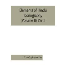Elements of Hindu iconography (Volume II) Part I