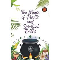 Magic of Plants and Spiritual Baths