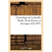 Genealogie de la Famille Bardy, Ile-De-France Et Auvergne