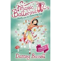 Holly and the Dancing Cat (Magic Ballerina)