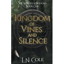 Kingdom of Vines and Silence (Winged Kingdoms)