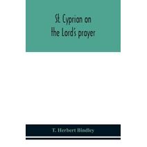 St. Cyprian on the Lord's prayer