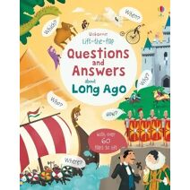 Lift-the-flap Questions and Answers about Long Ago (Questions and Answers)