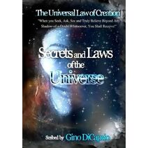 Secrets and Laws of the Universe (Universal Law of Creation Chronicles)