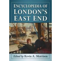 Encyclopedia of London's East End