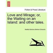 Love and Mirage; Or, the Waiting on an Island