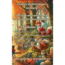 Contes de f�es pour enfants Une superbe collection de contes de f�es fantastiques. (Volume 16)