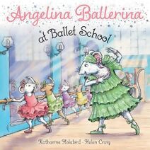 Angelina Ballerina at Ballet School (Angelina Ballerina)