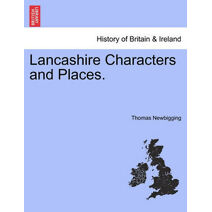 Lancashire Characters and Places.