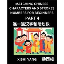 Matching Chinese Characters and Strokes Numbers (Part 4)- Test Series to Fast Learn Counting Strokes of Chinese Characters, Simplified Characters and Pinyin, Easy Lessons, Answers